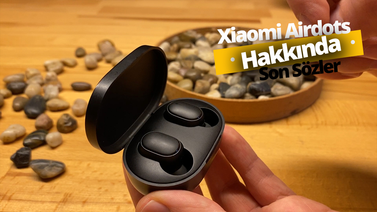 Xiaomi Airdots Uzun Kullanım Testi